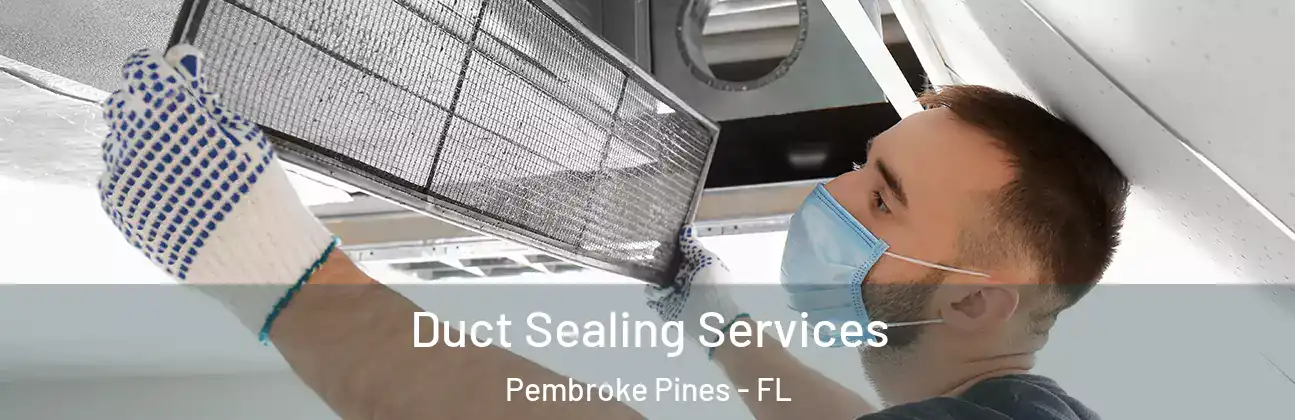 Duct Sealing Services Pembroke Pines - FL