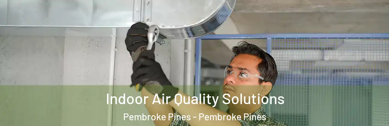  Indoor Air Quality Solutions Pembroke Pines - Pembroke Pines