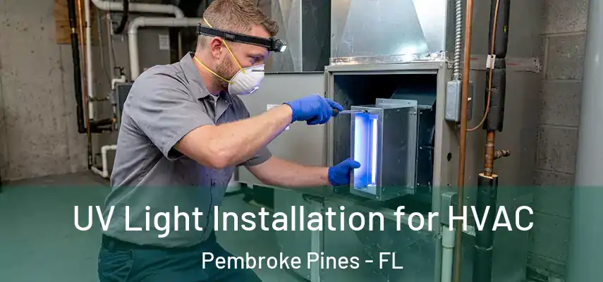 UV Light Installation for HVAC Pembroke Pines - FL